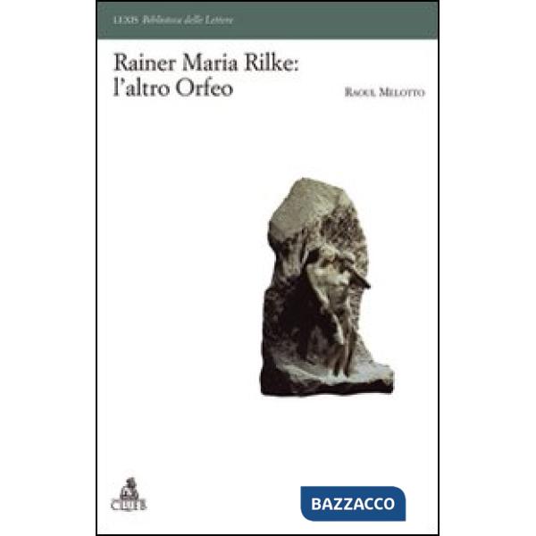 Rainer Maria Rilke: l'altro Orfeo