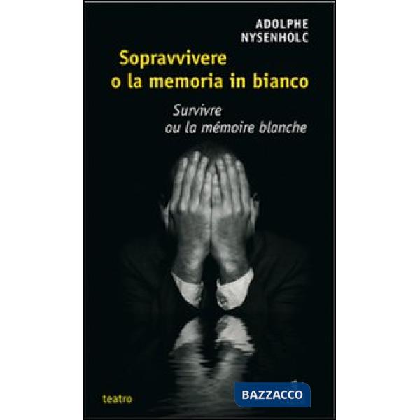 Sopravvivere o la memoria in bianco