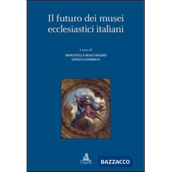Futuro dei musei ecclesiastici italiani (Il)