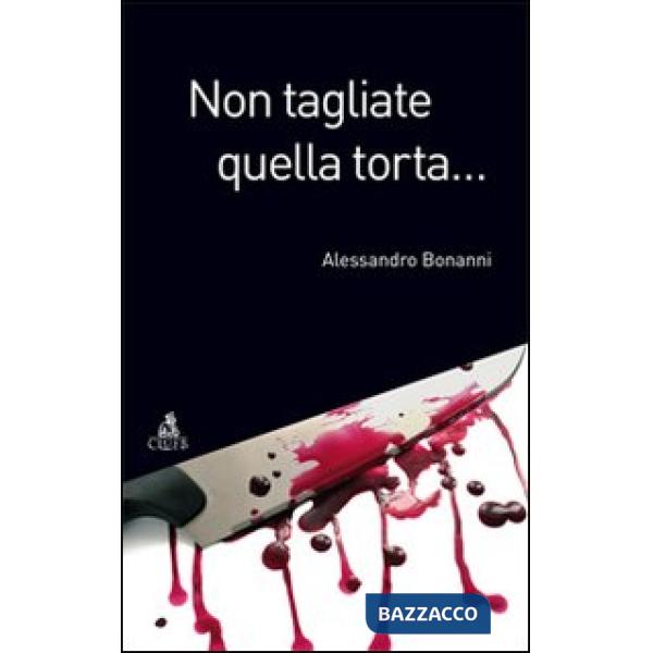 Non tagliate quella torta