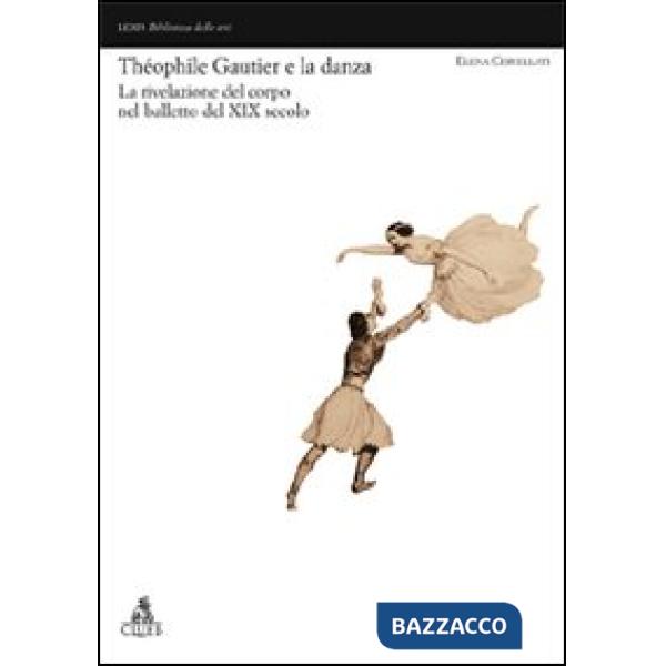 Théophile Gautier e la danza. La rivelazione del corpo nel balletto del XIX secolo