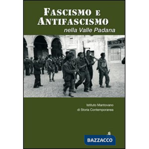 Fascismo e antifascismo nella valle padana