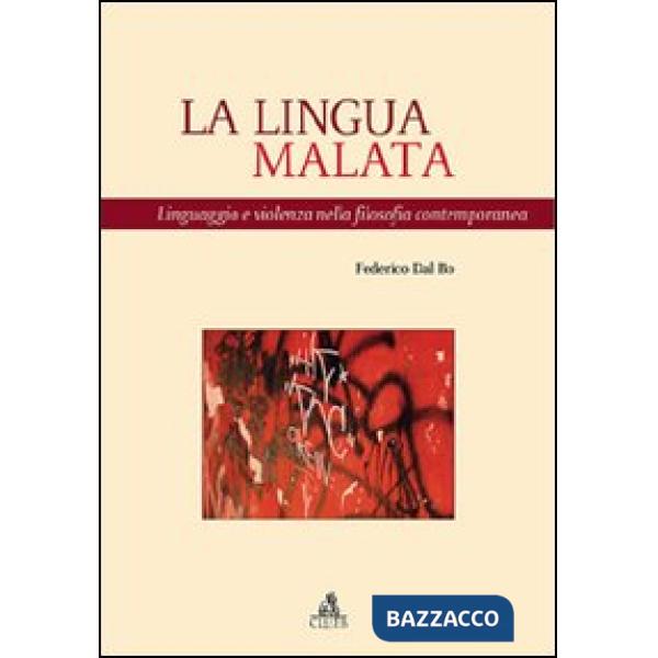Lingua malata. Linguaggio e violenza nella filosofia contemporanea (La)