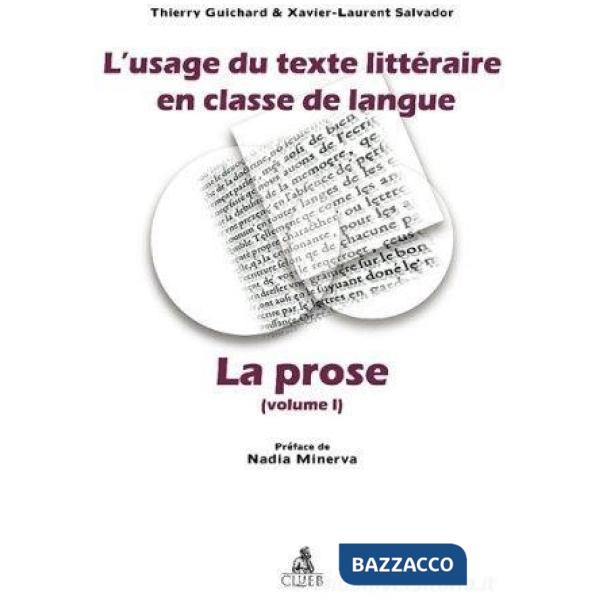 Usage du texte litèraire en classe de langue (L'). Vol. 1: La prose