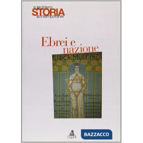 Storia e problemi contemporanei. Vol. 45: Ebrei e nazione. Comportamenti e rappresentazioni nell'età dell'emancipazione