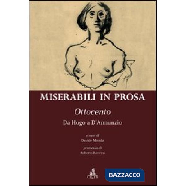 Miserabili in prosa. Ottocento. Da Hugo a D'Annunzio