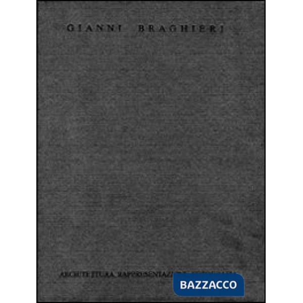 Gianni Braghieri. Architettura, rappresentazione, fotografia