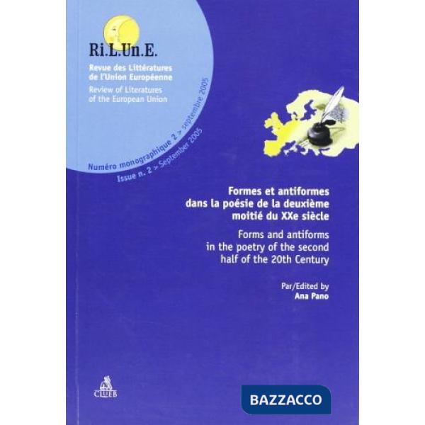Ri.L.Un.E. Revue des littératures de l'union européenne. Vol. 2: Formes et antiformes dans la poésie de la deuxième moitié du XX