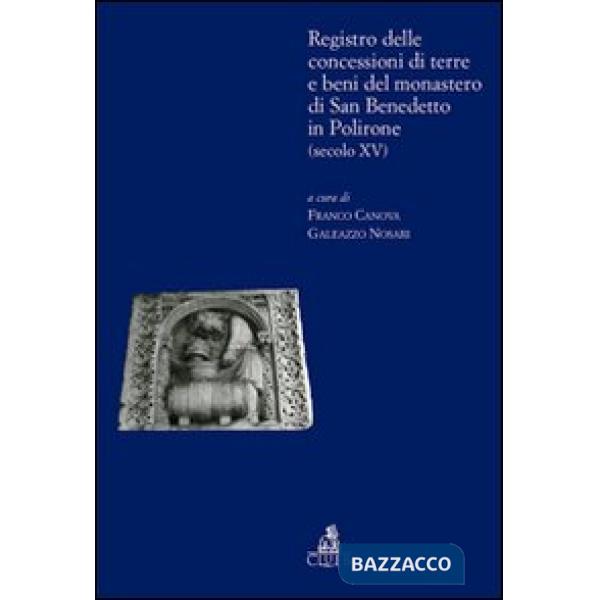 Registro delle concessioni di terre e beni del monastero di San Benedetto in Polirone (secolo XV)