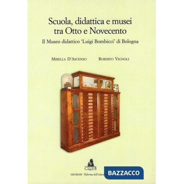 Scuola, didattica e musei tra Otto e Novecento. Il museo didattico «Luigi Bombicci» di Bologna