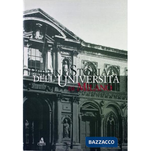 Per una storia dell'Università di Milano