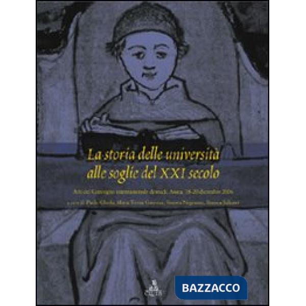Storia delle università alle soglie del XXI secolo. Atti del convegno internazionale di studi (Aosta, 18-20 dicembre 2006) (La)