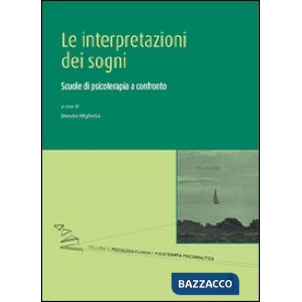 Interpretazioni dei sogni. Scuole di psicoterapia a confronto (Le)