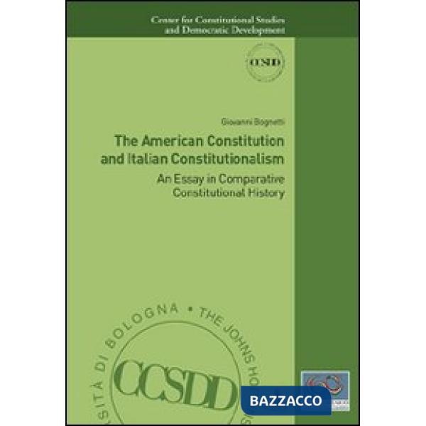 American constitution and italian constitutionalism. An essay in comparative constitutional history (The)