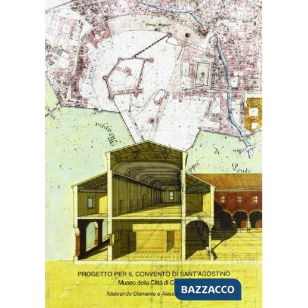 Architettura 30. Progetto per il convento di Sant'Agostino. Museo della città di Cesena. Ediz. illustrata