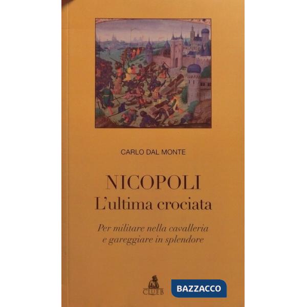 Nicopoli. L'ultima crociata. Per militare nella cavalleria e gareggiare in splendore