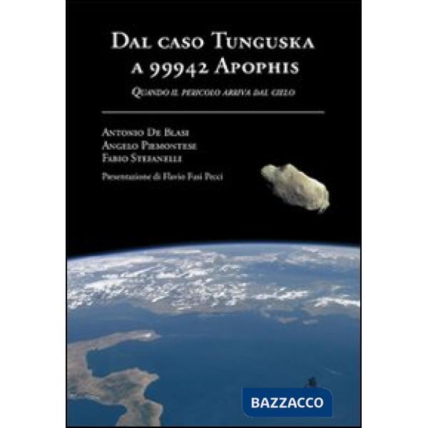 Dal caso Tunguska a 99942 Apophis. Quando il pericolo arriva dal cielo