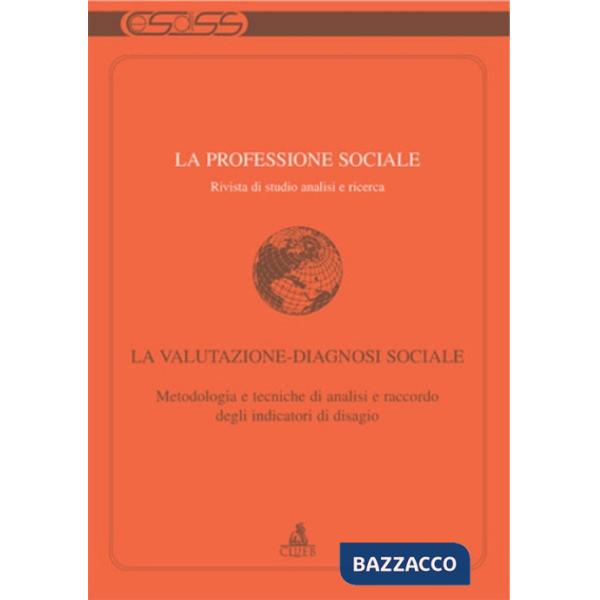 Professione sociale (2008) (La). Vol. 35: La valutazione-diagnosi sociale
