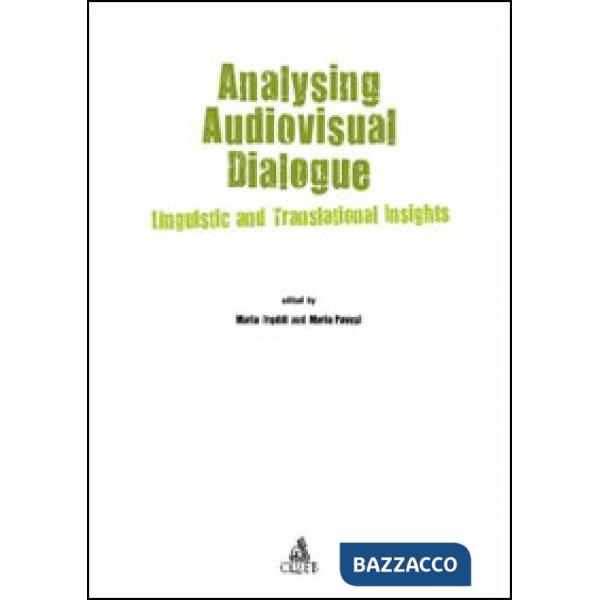 Analysing audiovisual dialogue. Linguistic and translational insights