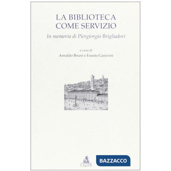 Biblioteca come servizio. In memoria di Piergiorgio Brigliadori (La)