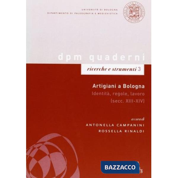 Artigiani a Bologna. Identità, regole, lavoro (secc. XIII-XIV)