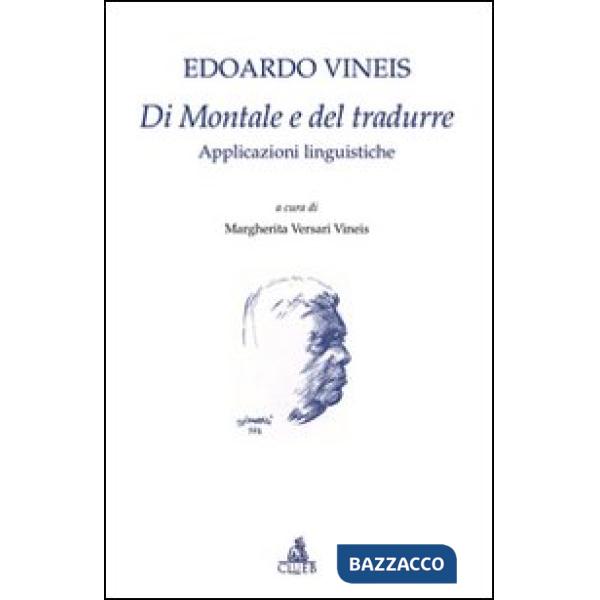 Di Montale e del tradurre. Applicazioni linguistiche