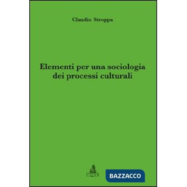 Elementi per una sociologia dei processi culturali