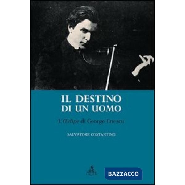 Destino di un uomo. L'edipe di George Enescu