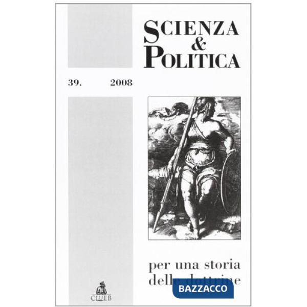 Scienza & politica per una storia delle dottrine. Vol. 39