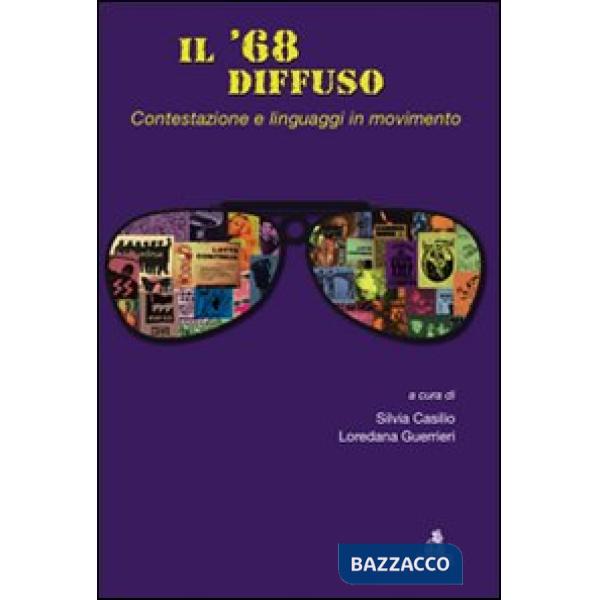 '68 diffuso (Il). Vol. 1: Contestazione e linguaggi in movimento