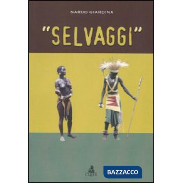 «Selvaggi». Ediz. illustrata