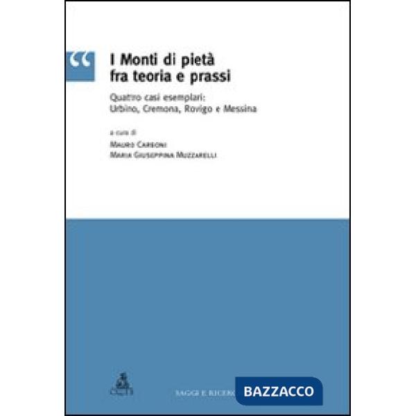 Monti di pietà fra teoria e prassi. Quattro casi esemplari: Urbino, Cremona, Rovigo e Messina (I)