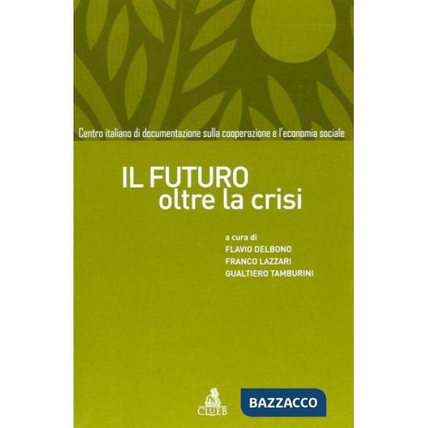 Futuro oltre la crisi (Il)
