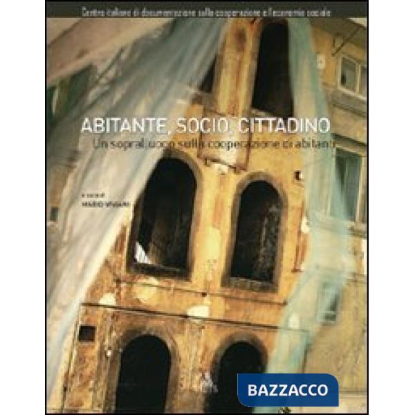 Abitante, socio, cittadino. Un sopralluogo sulla cooperazione di abitanti