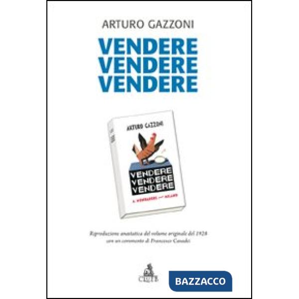 Vendere vendere vendere. Riproduzione anastatica del volume originale del 1928 con un commento di Francesco Casadei