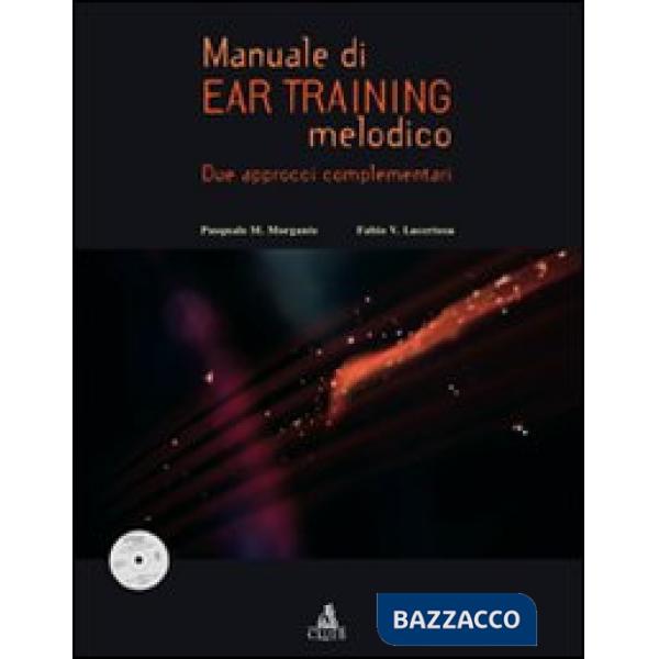 Manuale di ear training melodico. Due approcci complementari. Con CD-ROM