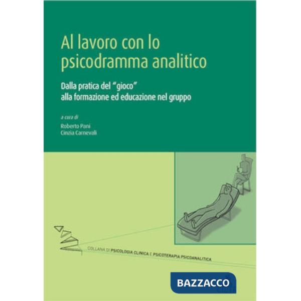 Al lavoro con lo psicodramma analitico. Dalla pratica del gioco alla formazione ed educazione nel gruppo
