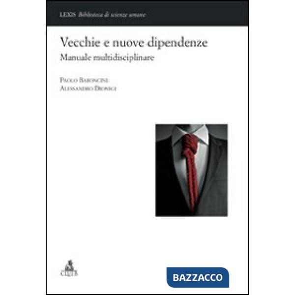 Vecchie e nuove dipendenze. Manuale multidisciplinare