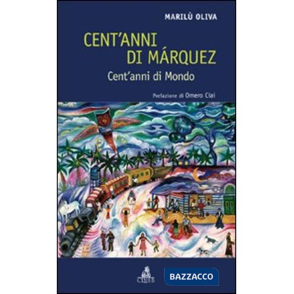 Cent'anni di Márquez. Cent'anni di mondo