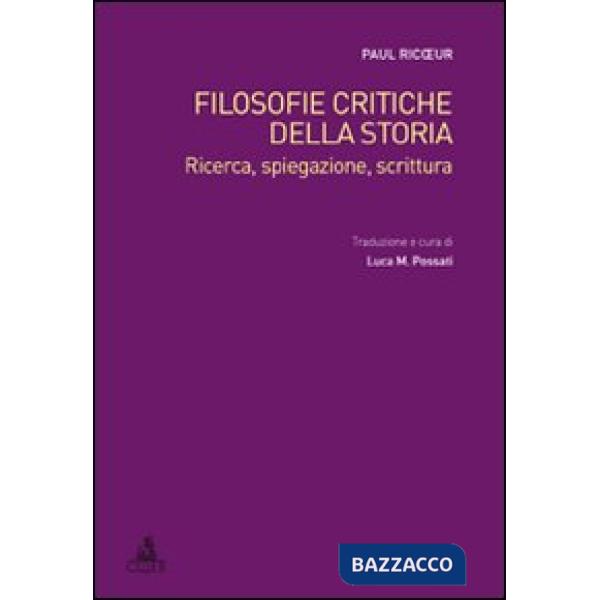Filosofie critiche della storia. Ricerca, spiegazione, scrittura
