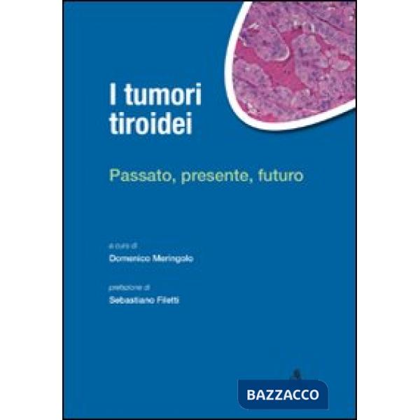 Tumori tiroidei. Passato, presente, futuro (I)