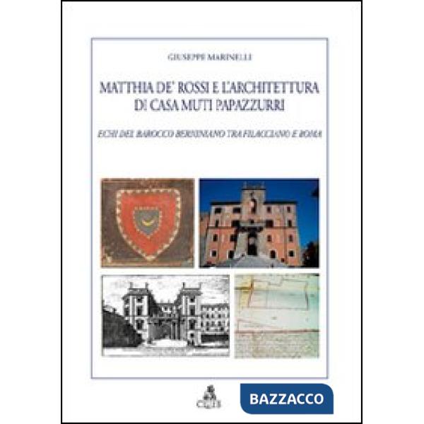 Matthia de' Rossi e l'architettura di casa Muti Papazzurri. Echi del barocco berniniano tra Filacciano e Roma
