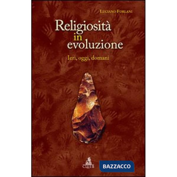 Religiosità in evoluzione. Ieri, oggi, domani