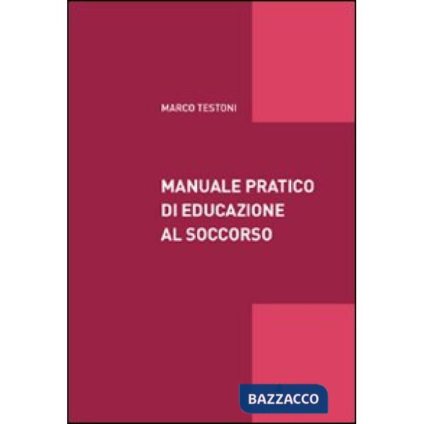 Manuale pratico di educazione al soccorso