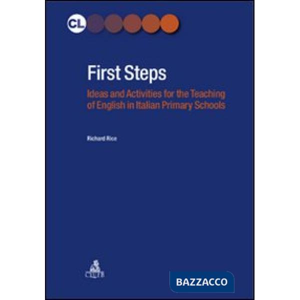 First steps. Ideas and activities for the teaching of english in italian primary schools