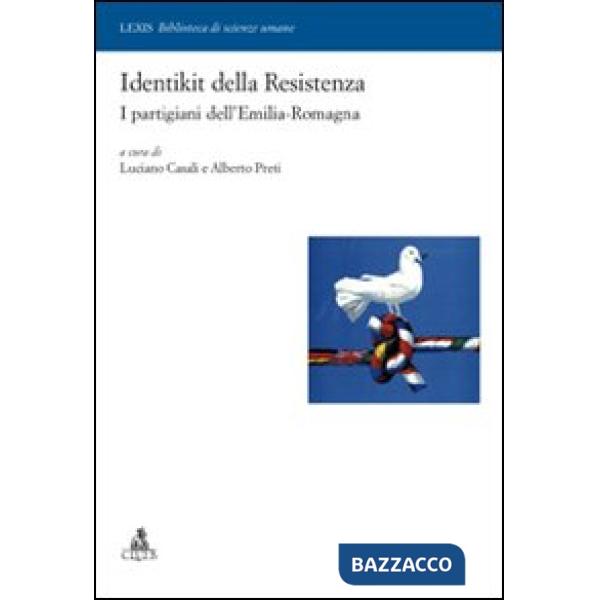 Identikit della Resistenza. I partigiani dell'Emilia-Romagna
