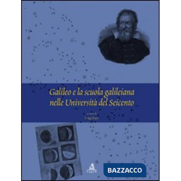 Galileo e la scuola galileiana nelle università del Seicento