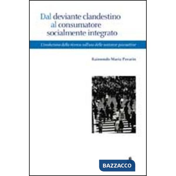 Dal deviante clandestino al consumatore socialmente integrato. L'evoluzione della ricerca sull'uso di sostanze psicoattive