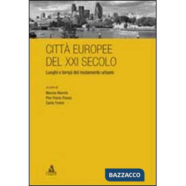 Città europee del XXI secolo. Luoghi e tempi del mutamento