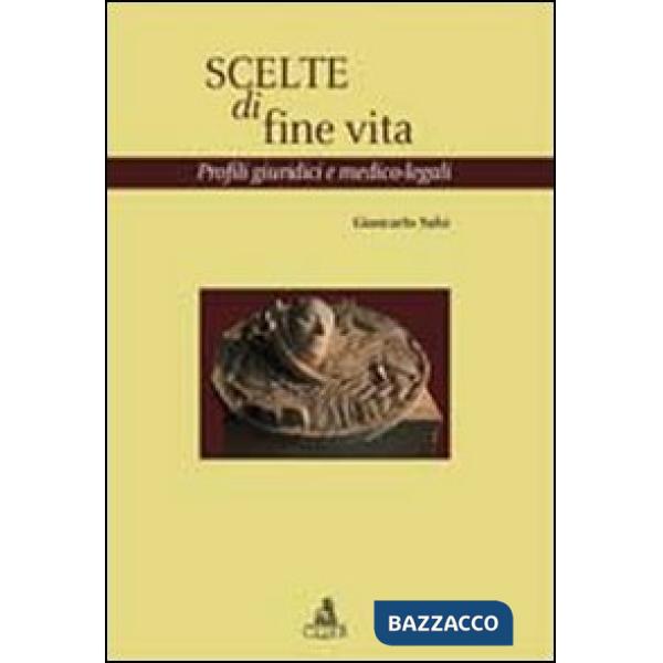 Scelte di fine vita. Profili giuridici e medico-legali